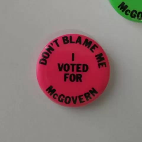 9 Pin Back Button George McGovern Anti Vietnam War/Richard Nixon Remember Oct 