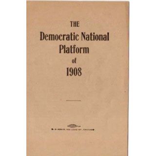 1908 The Democratic Platform of 1908 Document