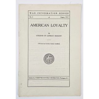 1917 American Loyalty - War Information Series "Citizens of German Descent"