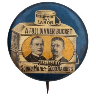 1900 McKinley Roosevelt Classic "A Full Dinner Bucket" Campaign Button