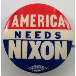 America Needs Nixon Button Pin