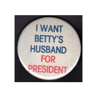 I want Betty's Husband For President