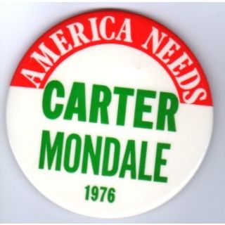 America Needs Carter Mondale Button