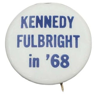 1968 Robert Kennedy For President & Senator Fulbright Arkansas -Variety