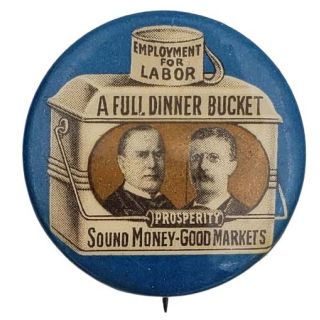 1900 McKinley Roosevelt Classic "A Full Dinner Bucket" Campaign Button 