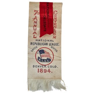 1894 National Republican League (R.L.U.S.) Denver Colorado Convention Delegate Ribbon
