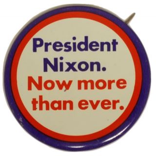 Nixon Now More Than Ever Large Versino Button Burned