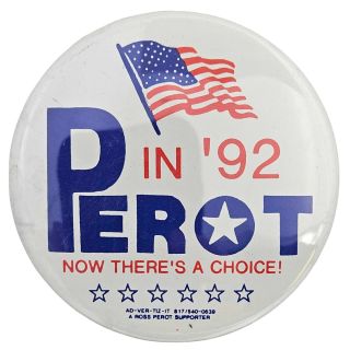 1992 Ross Perot Now There's A Choice Campaign Button