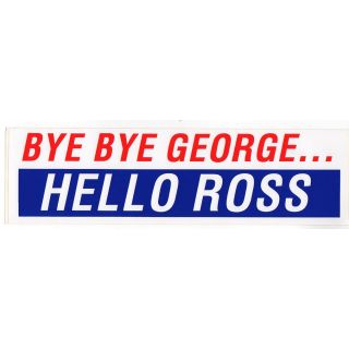 1992 Anti-George Bush Pro Ross Perot Bumper Sticker