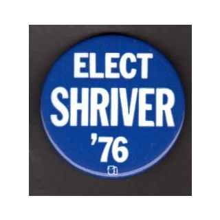 Elect Shriver ' 76 button