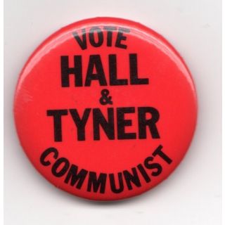 Vote Hall & Tyner Communist Button