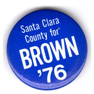 Santa Clara County for Brown '76 Button