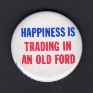 Happiness is trading in an old ford button