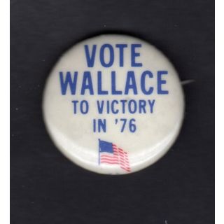 Vote Wallace To Victory in '76 button
