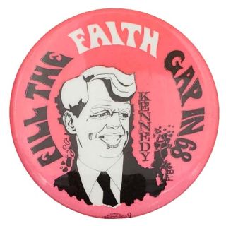 1968 Robert Kennedy Fill The Faith Gap 3" Button