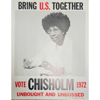 1972 Shirley Chisholm Bring U.S. Together "Unbought and Unbossed" Campaign Poster