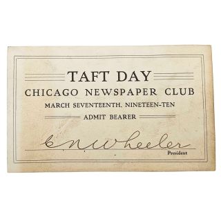 1910 Not Often Seen "Taft Day" Chicago Newspaper Club Ticket
