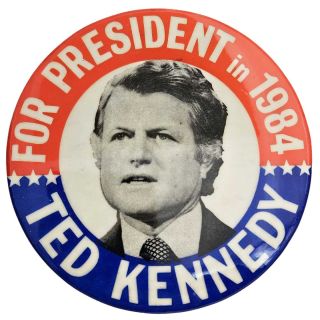1984 Ted Kennedy for President in 1984 3.5" Campaign Button